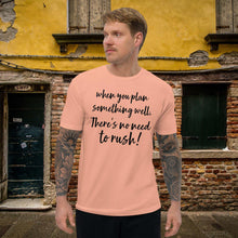 Load image into Gallery viewer, No Need to Rush Short Sleeve T-shirt