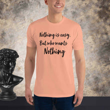 Load image into Gallery viewer, Nothing is easy Short Sleeve T-shirt