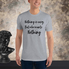 Load image into Gallery viewer, Nothing is easy Short Sleeve T-shirt