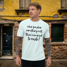 Load image into Gallery viewer, No Need to Rush Short Sleeve T-shirt