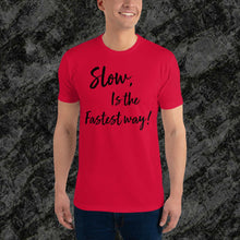 Load image into Gallery viewer, Slow is the fastest