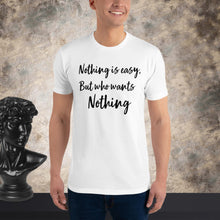 Load image into Gallery viewer, Nothing is easy Short Sleeve T-shirt