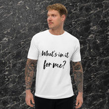 Load image into Gallery viewer, Whats in it for me Short Sleeve T-shirt