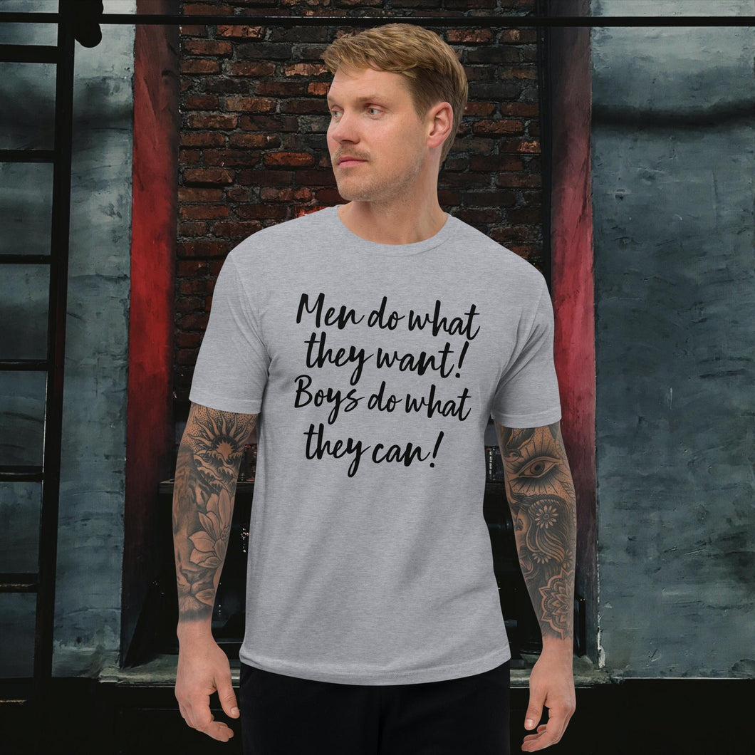 Men do what they want! Short Sleeve T-shirt